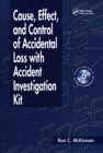 Image for Cause, effect, and control of accidental loss with accident investigation kit