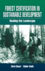 Image for Forest certification in sustainable development: healing the landscape
