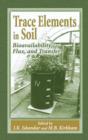 Image for Trace elements in soil: bioavailability, flux, and transfer
