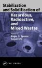 Image for Stabilization and solidification of hazardous, radioactive, and mixed wastes
