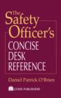 Image for The safety officer&#39;s concise desk reference