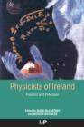 Image for Physicists of Ireland: passion and precision