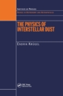 Image for The Physics of Interstellar Dust