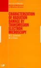 Image for Characterisation of radiation damage by transmission electron microscopy