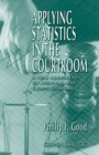 Image for Applying statistics in the courtroom: a new approach for attorneys and expert witnesses