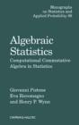 Image for Algebraic statistics: computational commutative algebra in statistics