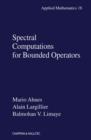 Image for Spectral computations for bounded operators