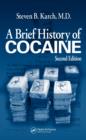 Image for A brief history of cocaine: from Inca monarchs to Cali Cartels: 500 years of cocaine dealing
