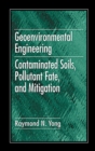 Image for Geoenvironmental engineering: contaminated soils, pollutant fate and mitigation