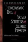 Image for CRC handbook of thermodynamics data of polymer solutions at elevated pressures