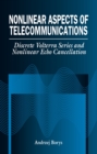 Image for Nonlinear aspects of telecommunications: discrete volterra series and nonlinear echo cancellation : 15