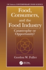 Image for Food, consumers, and the food industry: catastrophe or opportunity?