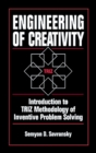 Image for Engineering of creativity: introduction to TRIZ methodology of inventive problem solving