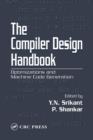 Image for The compiler design handbook: optimizations and machine code generation