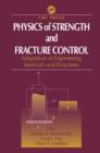 Image for Physics of strength and fracture control: adaptation of engineering materials and structures