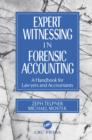 Image for Expert witnessing in forensic accounting: a handbook for lawyers and accountants