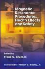 Image for Magnetic resonance procedures: health effects and safety