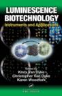 Image for Luminescence biotechnology: instruments and applications