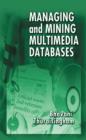 Image for Managing and mining multimedia databases