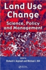 Image for Land use change  : science, policy and management