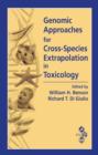 Image for Genomic approaches for cross-species extrapolation in toxicology: proceedings from the Workshop on Emerging Molecular and Computational Approaches for Cross-Species Extrapolations, 18-22 July 2004, Portland, Oregon, USA
