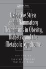 Image for Oxidative stress and inflammatory mechanisms in obesity, diabetes, and the metabolic syndrome