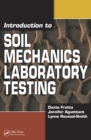 Image for Introduction to soil mechanics laboratory testing