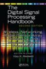 Image for The digital signal processing handbook: Wireless, networking, radar, sensor array processing, and nonlinear signal processing