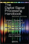 Image for The digital signal processing handbook: Video, speech, and audio signal processing and associated standards