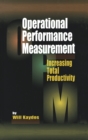 Image for Operational Performance Measurement: Increasing Total Productivity