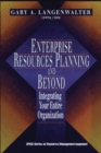 Image for Enterprise resources planning and beyond: integrating your entire organization