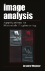 Image for Image analysis: applications in materials engineering