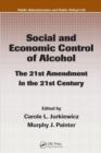 Image for Social and economic control of alcohol  : the 21st Amendment in the 21st century