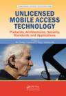 Image for Unlicensed mobile access technology: protocols, architecture, security, standards and applications