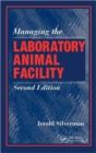 Image for Managing the Laboratory Animal Facility