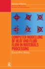 Image for Computer modelling of heat and fluid flow in materials processing