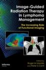Image for Image-Guided Radiation Therapy in Lymphoma Management : The Increasing Role of Functional Imaging