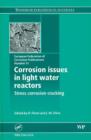 Image for Corrosion Issues in Light Water Reactors : Stress Corrosion Cracking (EFC 51)