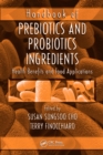Image for Handbook of prebiotics and probiotics ingredients: health benefits and food applications
