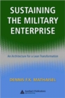 Image for Sustaining the military enterprise  : an architecture for a lean transformation