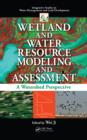 Image for Wetland and water resource modeling and assessment: a watershed perspective