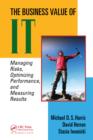 Image for The business value of IT: managing risks, optimizing performance, and measuring results