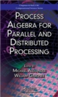 Image for Process Algebra for Parallel and Distributed Processing