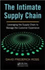 Image for The intimate supply chain  : leveraging the supply chain to manage the customer experience