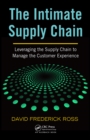 Image for The intimate supply chain: leveraging the supply chain to manage the customer experience