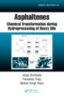 Image for Asphaltenes: chemical transformation during hydroprocessing of heavy oils