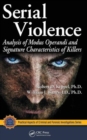 Image for Serial violence  : analysis of modus operandi and signature characteristics of killers
