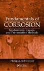 Image for Fundamentals of corrosion: mechanisms, causes, and preventative methods
