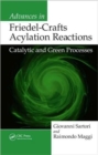 Image for Advances in Friedel-Crafts acylation reactions  : catalytic and green processes