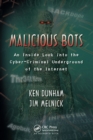 Image for Malicious bots: an inside look into the cyber-criminal underground of the internet